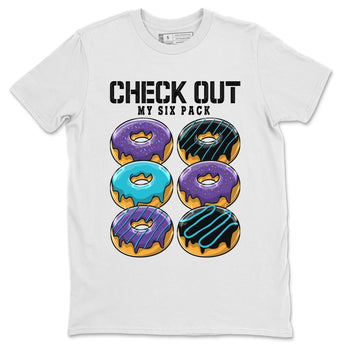 AJ6 Aqua shirt to match jordans Check Out My Six Pack sneaker release tees Air Jordan 6 Aqua SNRT Sneaker Tees Unisex Streetwear Clothing White 2 T-Shirt