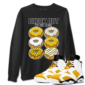 Check Out My Six Pack sneaker match tees to Yellow Ochre 6s street fashion brand for shirts to match Jordans SNRT Sneaker Tees Air Jordan 6 Yellow Ochre unisex t-shirt Black 1 unisex shirt