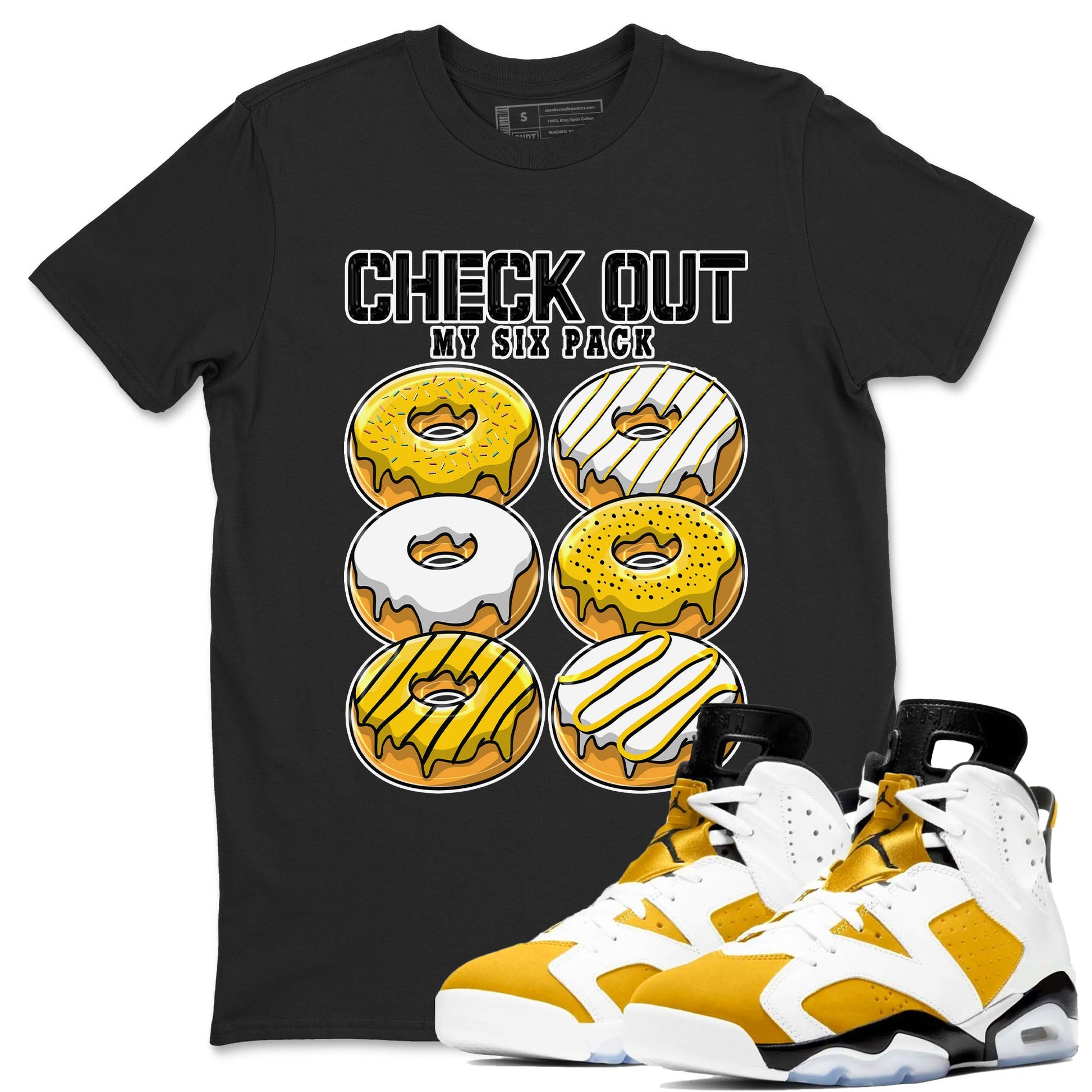 Check Out My Six Pack sneaker match tees to Yellow Ochre 6s street fashion brand for shirts to match Jordans SNRT Sneaker Tees Air Jordan 6 Yellow Ochre unisex t-shirt Black 1 unisex shirt