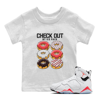 Air Jordan 7 White Infrared shirt to match jordans Check Out My Six Pack sneaker tees White Infrared 7s SNRT Sneaker Release Tees Baby Toddler White 1 T-Shirt