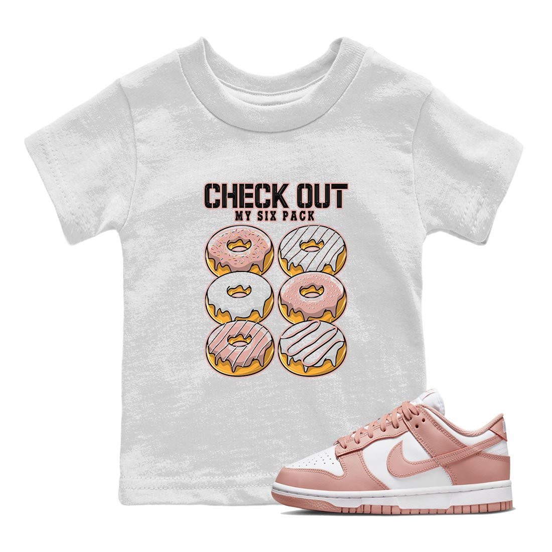Nike Dunks Low Rose Whisper shirt to match jordans Check Out My Six Pack sneaker tees Nike Dunk Rose Whisper SNRT Sneaker Release Tees Baby Toddler White 1 T-Shirt