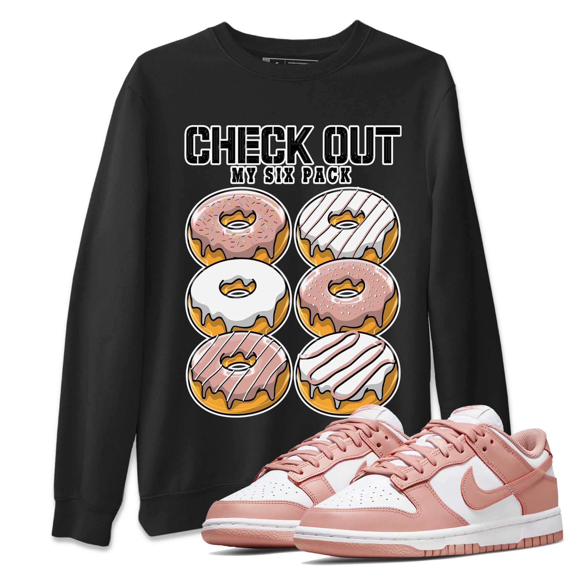 Nike Dunks Low Rose Whisper shirt to match jordans Check Out My Six Pack sneaker tees Nike Dunk Rose Whisper SNRT Sneaker Release Tees Unisex Black 1 T-Shirt
