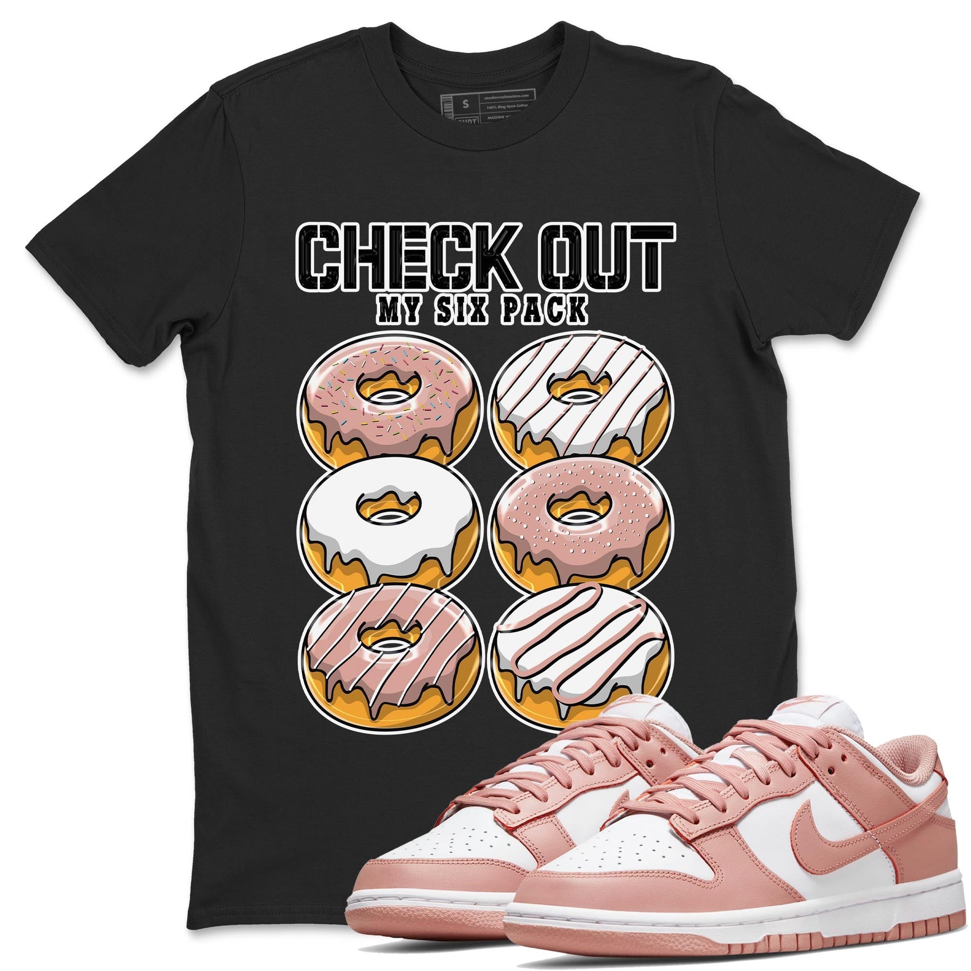 Nike Dunks Low Rose Whisper shirt to match jordans Check Out My Six Pack sneaker tees Nike Dunk Rose Whisper SNRT Sneaker Release Tees Unisex Black 1 T-Shirt