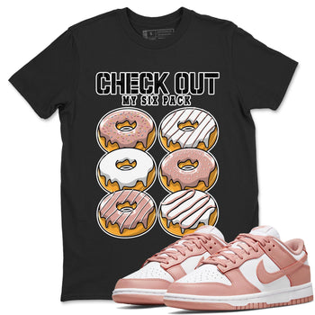 Nike Dunks Low Rose Whisper shirt to match jordans Check Out My Six Pack sneaker tees Nike Dunk Rose Whisper SNRT Sneaker Release Tees Unisex Black 1 T-Shirt