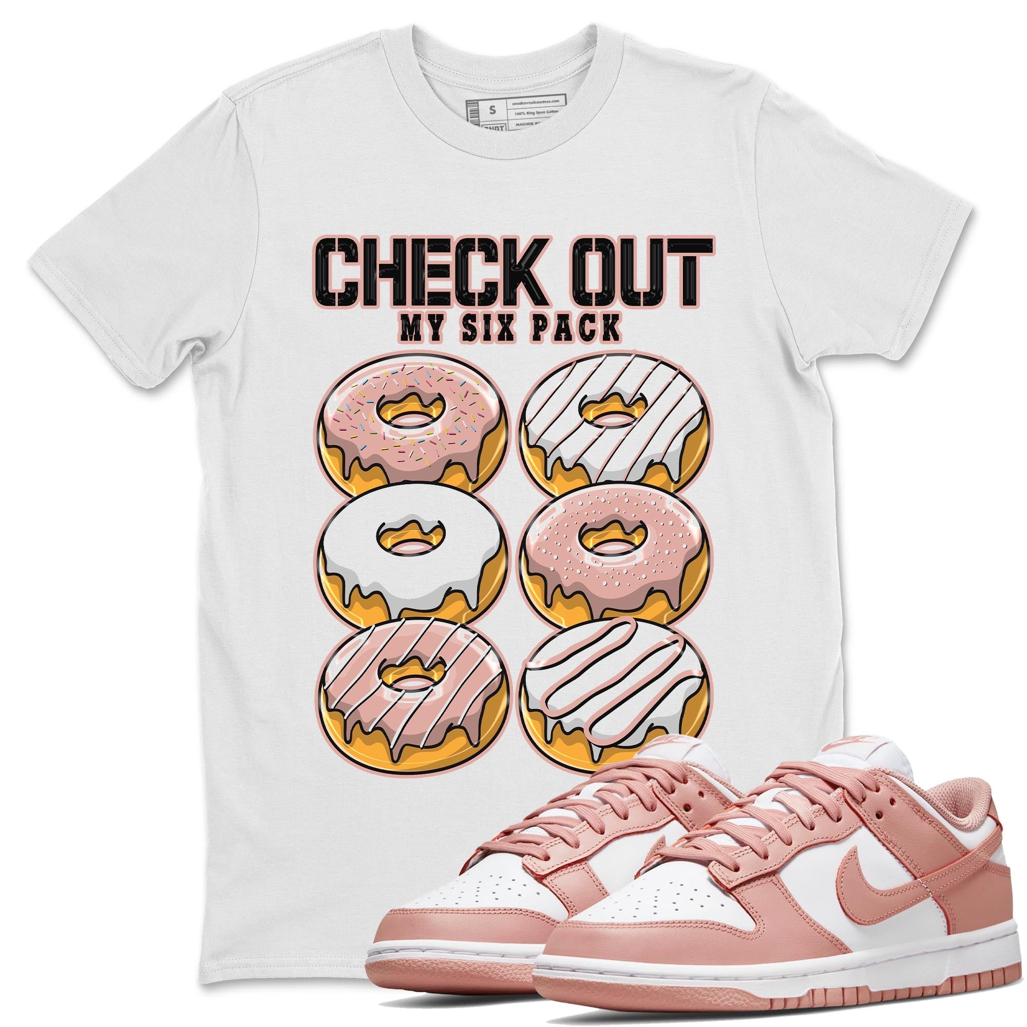 Nike Dunks Low Rose Whisper shirt to match jordans Check Out My Six Pack sneaker tees Nike Dunk Rose Whisper SNRT Sneaker Release Tees Unisex White 1 T-Shirt