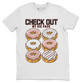 Nike Dunks Low Rose Whisper shirt to match jordans Check Out My Six Pack sneaker tees Nike Dunk Rose Whisper SNRT Sneaker Release Tees Unisex White 2 T-Shirt
