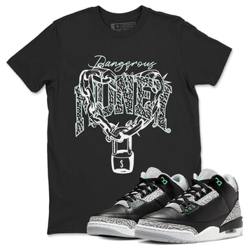 3s Green Glow shirt to match jordans Dangerous Money sneaker tees Air Jordan 3 Retro Green Glow SNRT Sneaker Release Tees unisex cotton Black 1 crew neck shirt