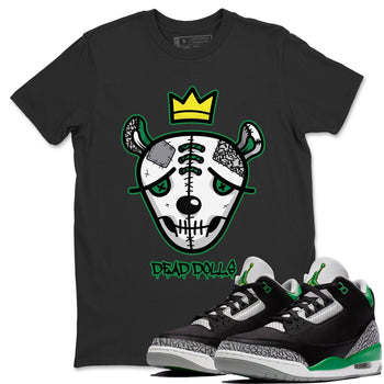 Jordan 3 Pine Green Sneaker Match Tees Dead Dolls Face Sneaker Tees Jordan 3 Pine Green Sneaker Release Tees Unisex Shirts