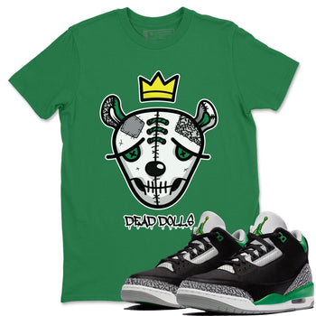 Jordan 3 Pine Green Sneaker Match Tees Dead Dolls Face Sneaker Tees Jordan 3 Pine Green Sneaker Release Tees Unisex Shirts