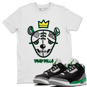 Jordan 3 Pine Green Sneaker Match Tees Dead Dolls Face Sneaker Tees Jordan 3 Pine Green Sneaker Release Tees Unisex Shirts