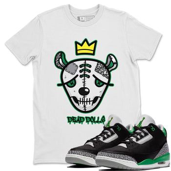 Jordan 3 Pine Green Sneaker Match Tees Dead Dolls Face Sneaker Tees Jordan 3 Pine Green Sneaker Release Tees Unisex Shirts