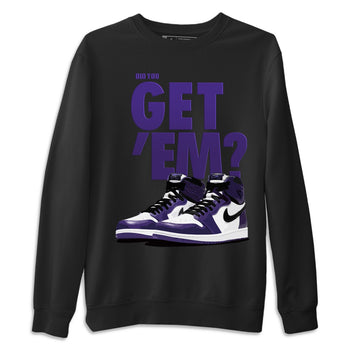 Jordan 1 Court Purple Sneaker Match Tees Did You Get Em SNRT Sneaker Tees Jordan 1 Court Purple SNRT Sneaker Release Tees Unisex Shirts