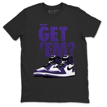 Jordan 1 Court Purple Sneaker Match Tees Did You Get Em SNRT Sneaker Tees Jordan 1 Court Purple SNRT Sneaker Release Tees Unisex Shirts