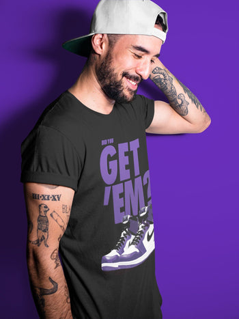 Jordan 1 Court Purple Sneaker Match Tees Did You Get Em SNRT Sneaker Tees Jordan 1 Court Purple SNRT Sneaker Release Tees Unisex Shirts