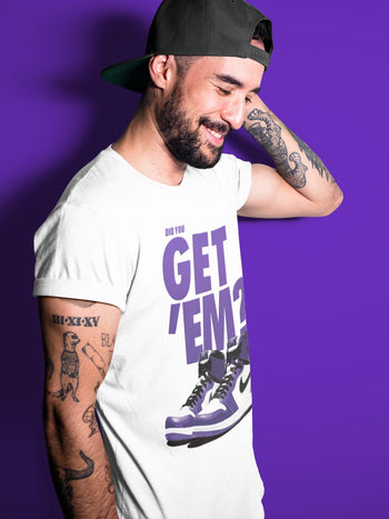 Jordan 1 Court Purple Sneaker Match Tees Did You Get Em SNRT Sneaker Tees Jordan 1 Court Purple SNRT Sneaker Release Tees Unisex Shirts