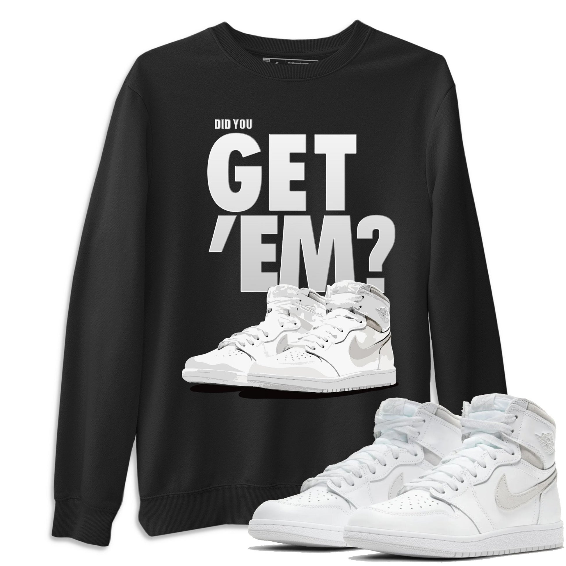 Jordan 1 Neutral Grey Sneaker Match Tees Did You Get Em SNRT Sneaker Tees Jordan 1 Neutral Grey SNRT Sneaker Release Tees Unisex Shirts