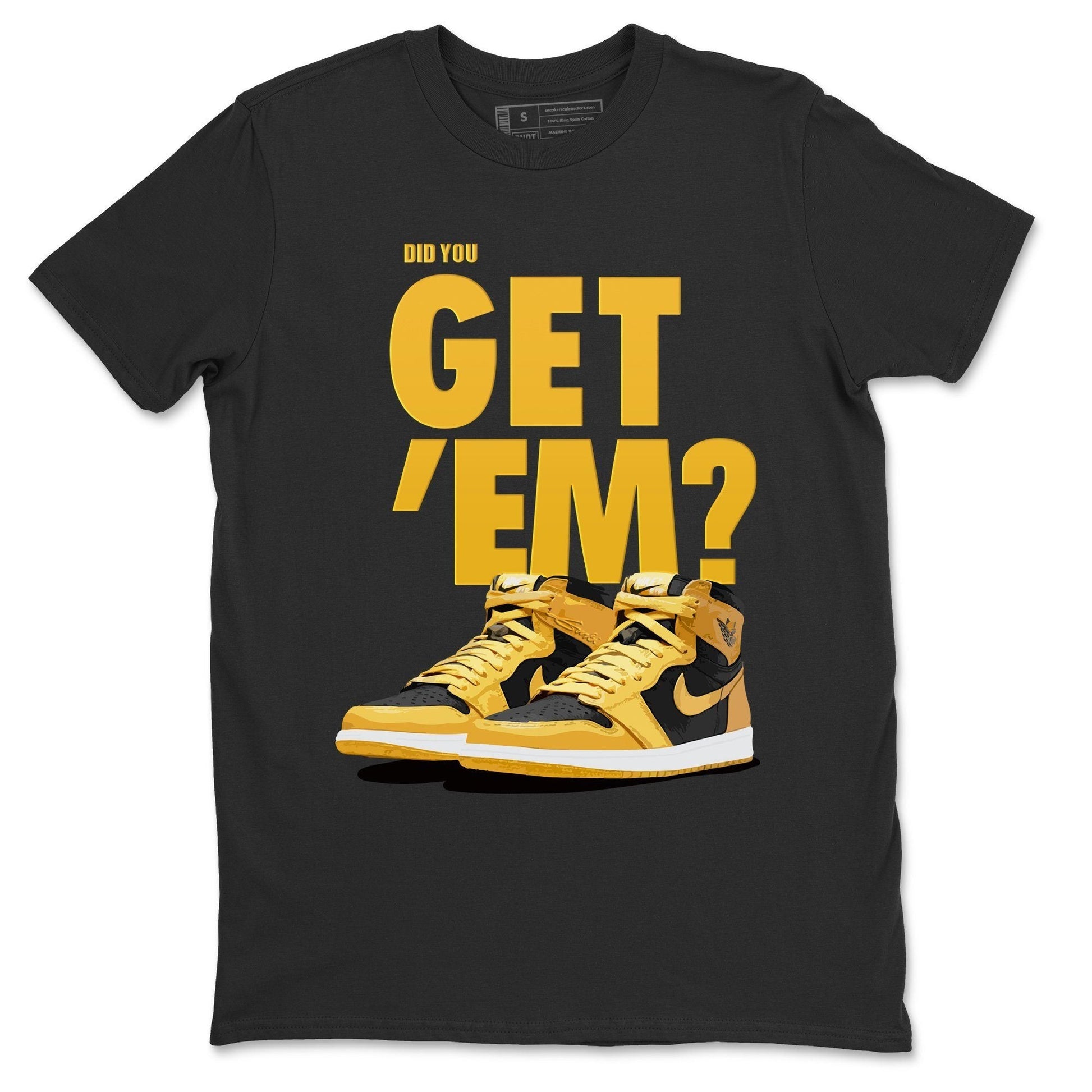 Jordan 1 Pollen Sneaker Match Tees Did You Get Em SNRT Sneaker Tees Jordan 1 Pollen SNRT Sneaker Release Tees Unisex Shirts