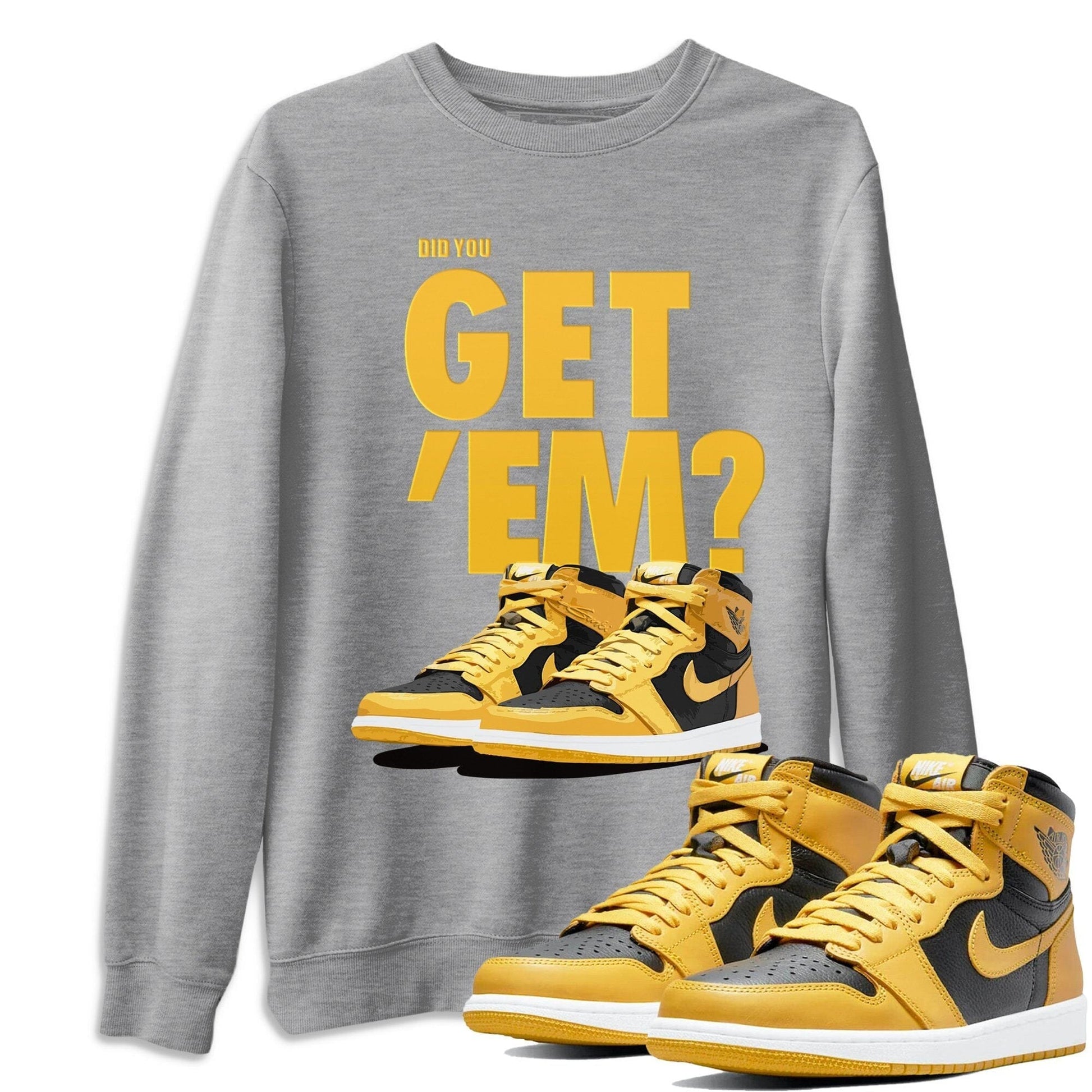 Jordan 1 Pollen Sneaker Match Tees Did You Get Em SNRT Sneaker Tees Jordan 1 Pollen SNRT Sneaker Release Tees Unisex Shirts