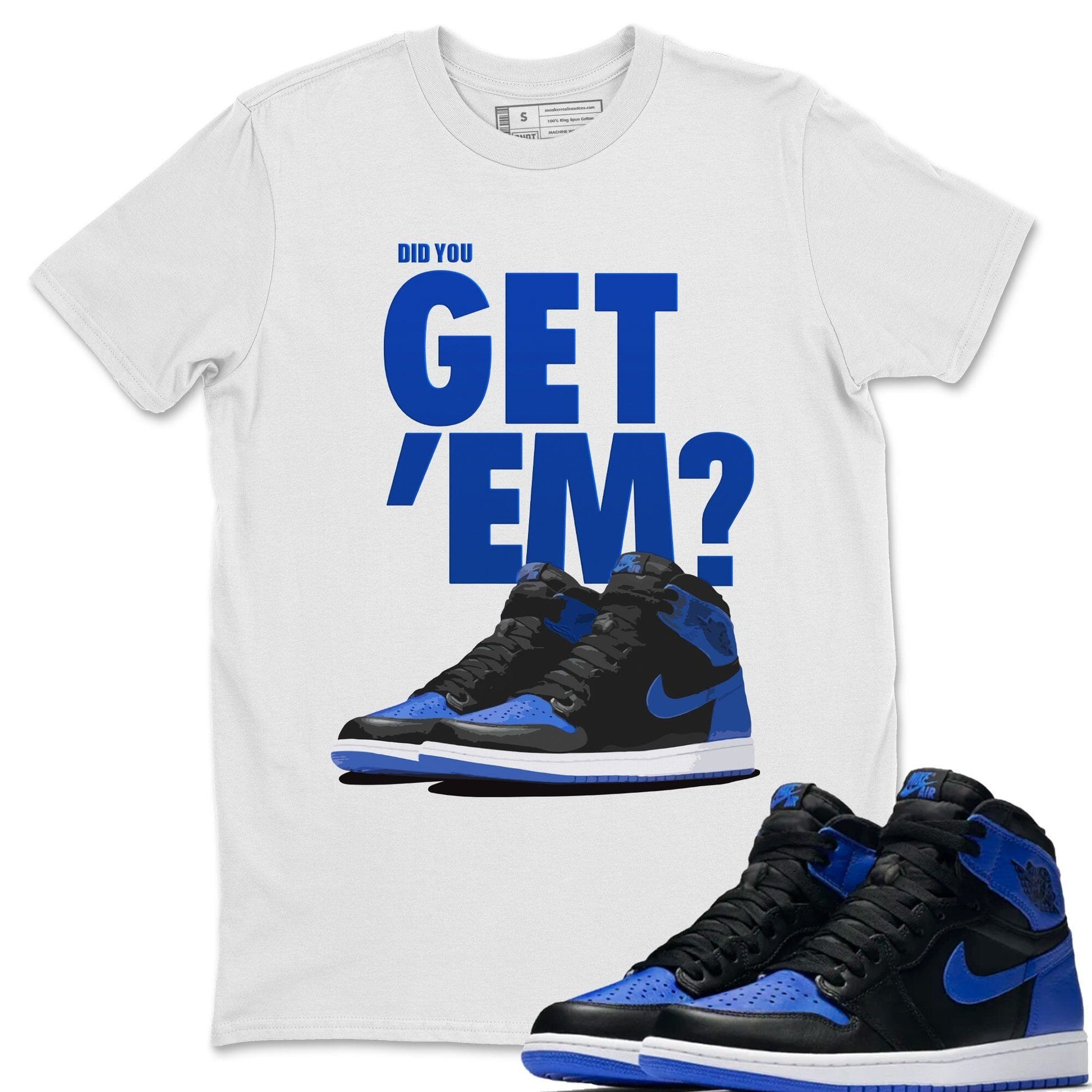 Jordan 1 Royal Black Sneaker Match Tees Did You Get Em SNRT Sneaker Tees Jordan 1 Royal Black SNRT Sneaker Release Tees Unisex Shirts