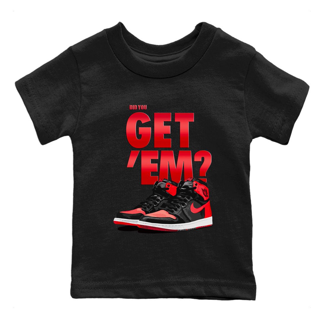 Air Jordan 1 Retro High OG Satin Bred shirt to match jordans Did You Get 'Em sneaker tees Air Jordan 1 Satin Bred SNRT Sneaker Release Tees Baby Toddler Black 2 T-Shirt