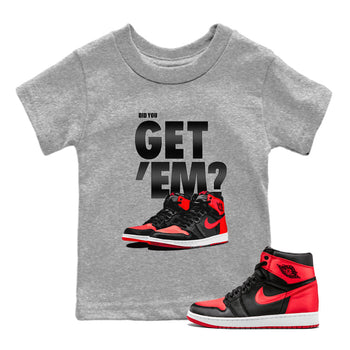 Air Jordan 1 Retro High OG Satin Bred shirt to match jordans Did You Get 'Em sneaker tees Air Jordan 1 Satin Bred SNRT Sneaker Release Tees Baby Toddler Heather Grey 1 T-Shirt