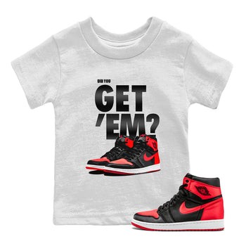Air Jordan 1 Retro High OG Satin Bred shirt to match jordans Did You Get 'Em sneaker tees Air Jordan 1 Satin Bred SNRT Sneaker Release Tees Baby Toddler White 1 T-Shirt