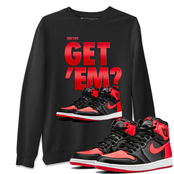 Air Jordan 1 Retro High OG Satin Bred shirt to match jordans Did You Get 'Em sneaker tees Air Jordan 1 Satin Bred SNRT Sneaker Release Tees Unisex Black 1 T-Shirt