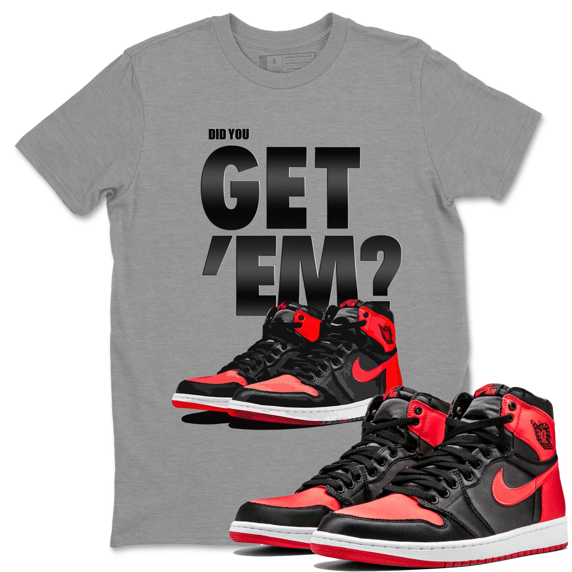 Air Jordan 1 Retro High OG Satin Bred shirt to match jordans Did You Get 'Em sneaker tees Air Jordan 1 Satin Bred SNRT Sneaker Release Tees Unisex Heather Grey 1 T-Shirt