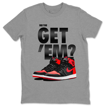 Air Jordan 1 Retro High OG Satin Bred shirt to match jordans Did You Get 'Em sneaker tees Air Jordan 1 Satin Bred SNRT Sneaker Release Tees Unisex Heather Grey 2 T-Shirt