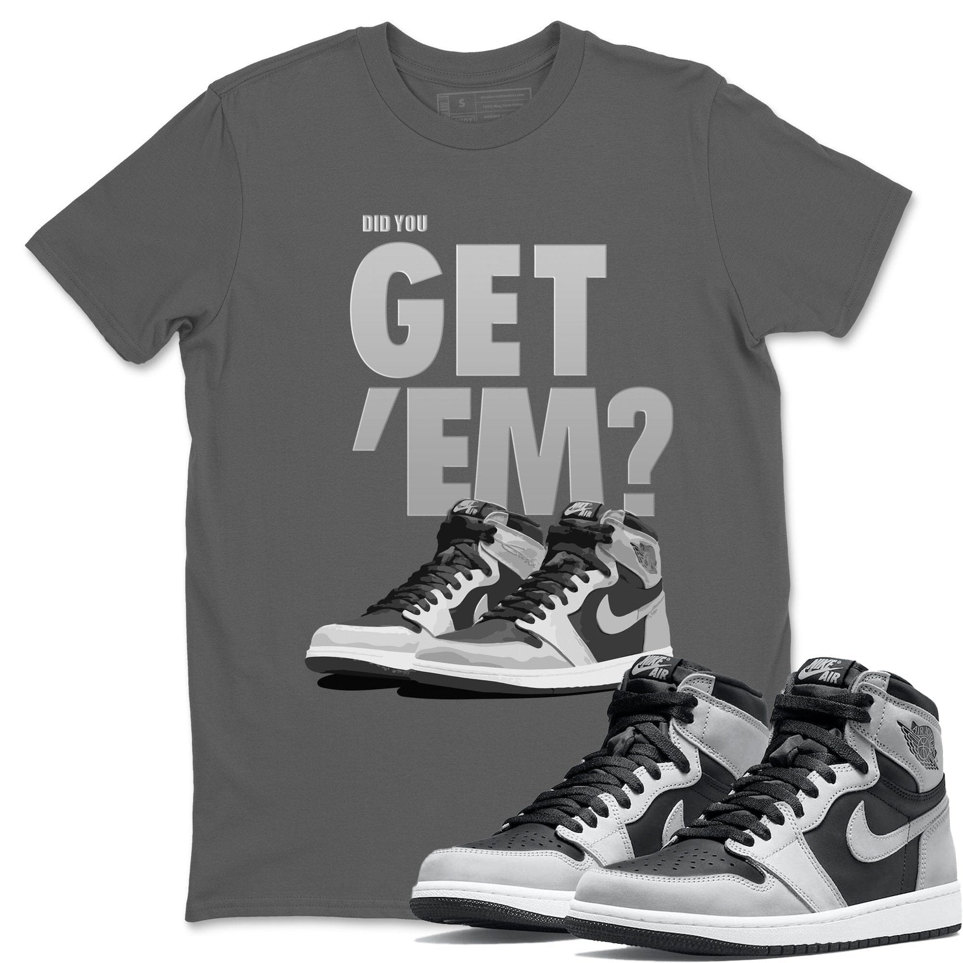 Jordan 1 Shadow 2.0 Sneaker Match Tees Did You Get Em SNRT Sneaker Tees Jordan 1 Shadow 2.0 SNRT Sneaker Release Tees Unisex Shirts