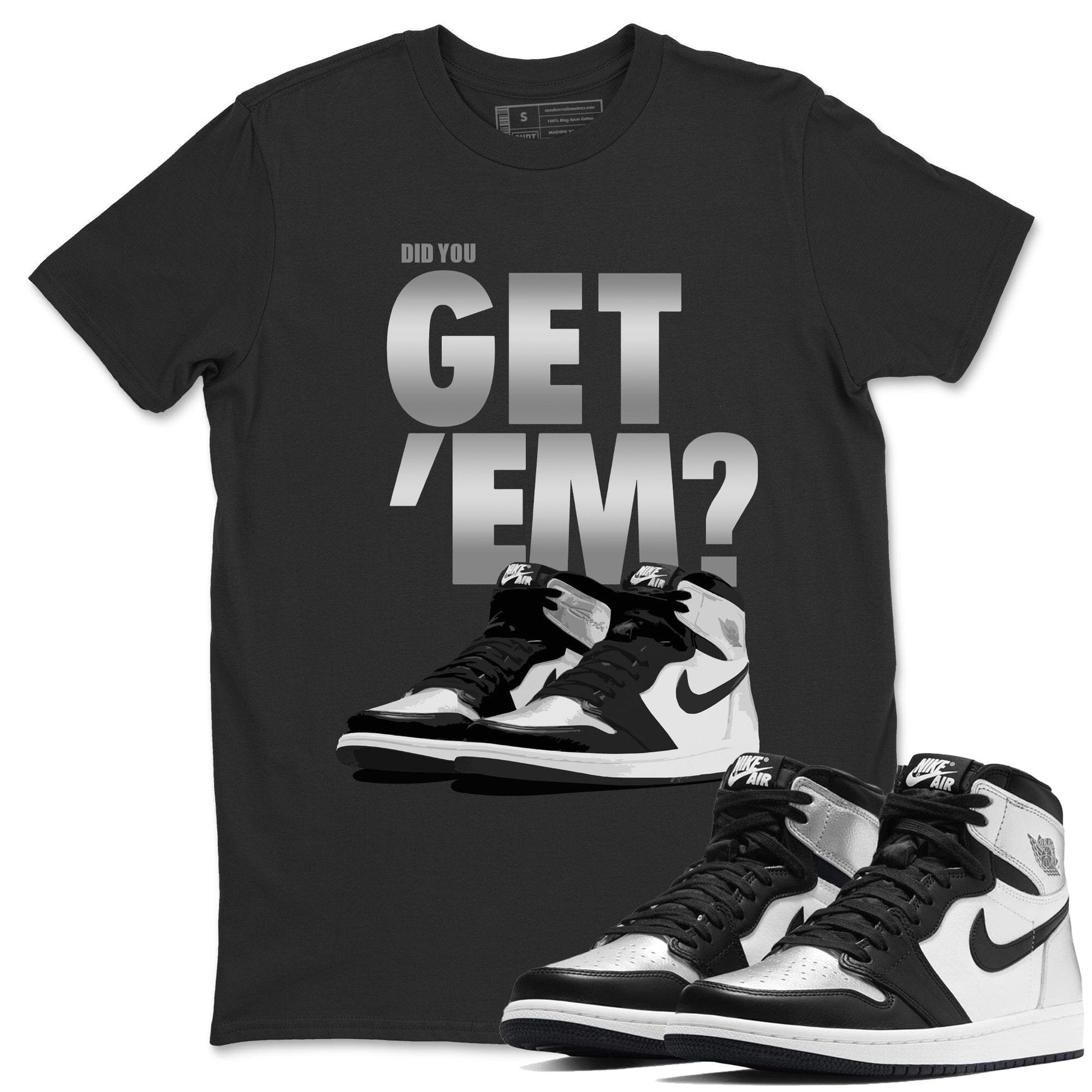 Jordan 1 Silver Toe Sneaker Match Tees Did You Get Em SNRT Sneaker Tees Jordan 1 Silver Toe SNRT Sneaker Release Tees Unisex Shirts