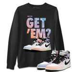 Air Jordan 1 Retro Skyline Did You Get 'Em Crew Neck SNRT Sneaker Tees Air Jordan 1 Retro High OG Skyline Sneaker T-Shirts To Match Jordan Size Chart