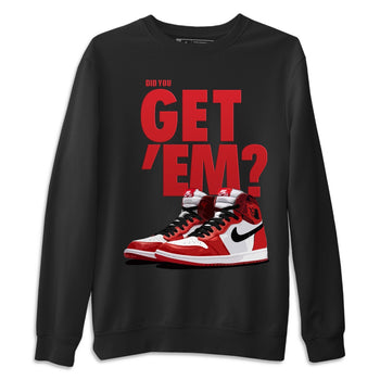 Jordan 1 Varsity Red Sneaker Match Tees Did You Get Em SNRT Sneaker Tees Jordan 1 Varsity Red SNRT Sneaker Release Tees Unisex Shirts
