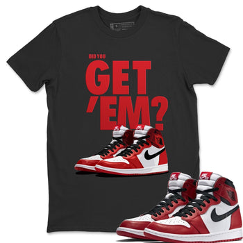 Jordan 1 Varsity Red Sneaker Match Tees Did You Get Em SNRT Sneaker Tees Jordan 1 Varsity Red SNRT Sneaker Release Tees Unisex Shirts
