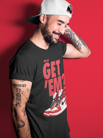Jordan 1 Varsity Red Sneaker Match Tees Did You Get Em SNRT Sneaker Tees Jordan 1 Varsity Red SNRT Sneaker Release Tees Unisex Shirts