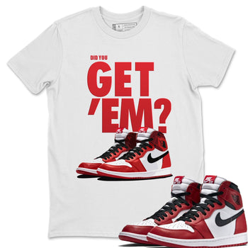 Jordan 1 Varsity Red Sneaker Match Tees Did You Get Em SNRT Sneaker Tees Jordan 1 Varsity Red SNRT Sneaker Release Tees Unisex Shirts