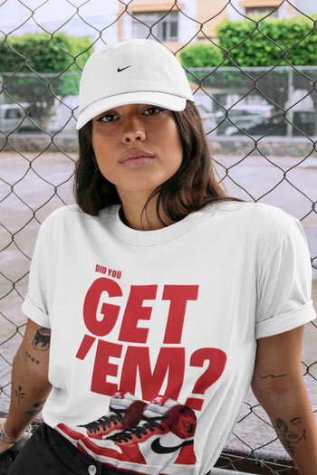 Jordan 1 Varsity Red Sneaker Match Tees Did You Get Em SNRT Sneaker Tees Jordan 1 Varsity Red SNRT Sneaker Release Tees Unisex Shirts