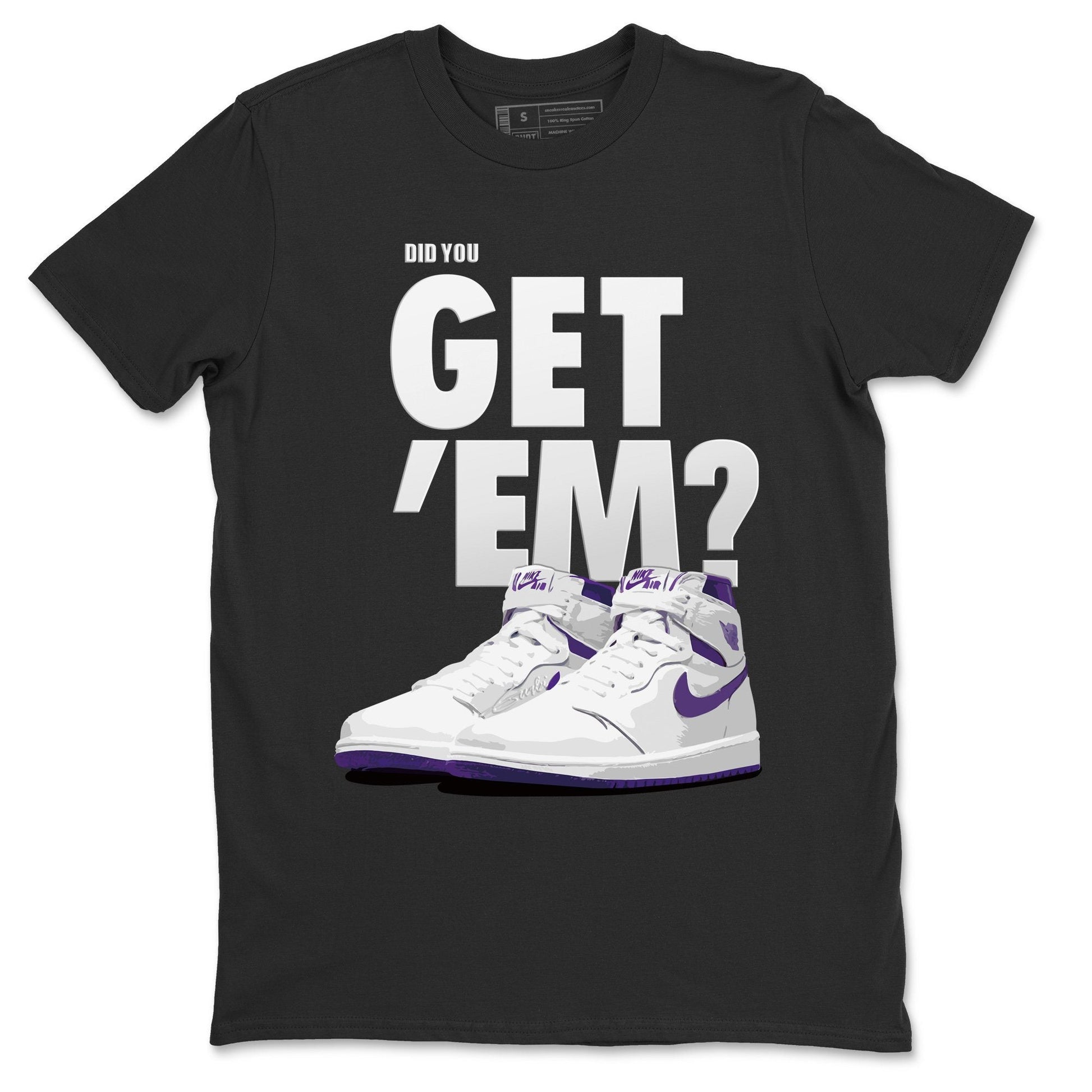 Jordan 1 WMNS Court Purple Sneaker Match Tees Did You Get Em SNRT Sneaker Tees Jordan 1 WMNS Court Purple SNRT Sneaker Release Tees Unisex Shirts