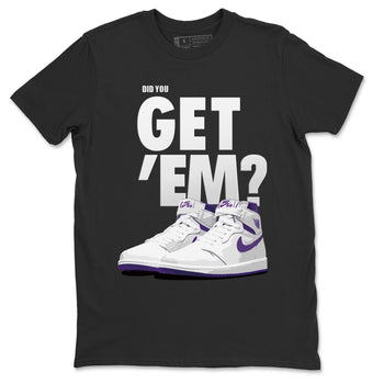 Jordan 1 WMNS Court Purple Sneaker Match Tees Did You Get Em SNRT Sneaker Tees Jordan 1 WMNS Court Purple SNRT Sneaker Release Tees Unisex Shirts