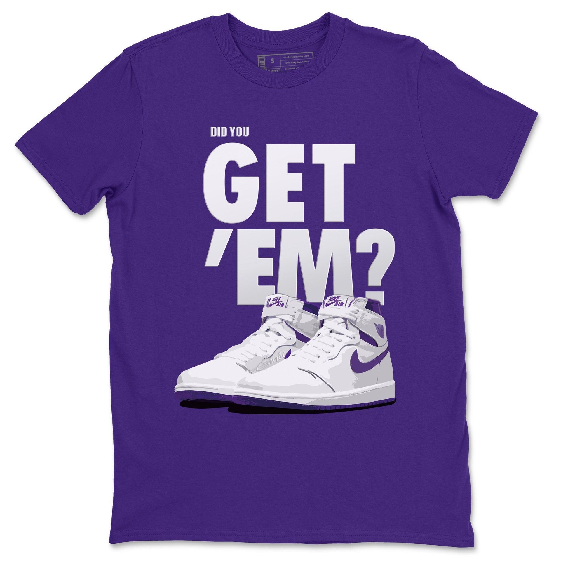 Jordan 1 WMNS Court Purple Sneaker Match Tees Did You Get Em SNRT Sneaker Tees Jordan 1 WMNS Court Purple SNRT Sneaker Release Tees Unisex Shirts