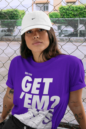 Jordan 1 WMNS Court Purple Sneaker Match Tees Did You Get Em SNRT Sneaker Tees Jordan 1 WMNS Court Purple SNRT Sneaker Release Tees Unisex Shirts
