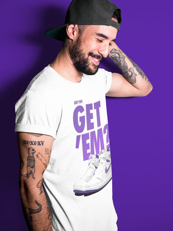 Jordan 1 WMNS Court Purple Sneaker Match Tees Did You Get Em SNRT Sneaker Tees Jordan 1 WMNS Court Purple SNRT Sneaker Release Tees Unisex Shirts