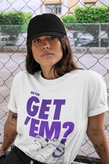 Jordan 1 WMNS Court Purple Sneaker Match Tees Did You Get Em SNRT Sneaker Tees Jordan 1 WMNS Court Purple SNRT Sneaker Release Tees Unisex Shirts