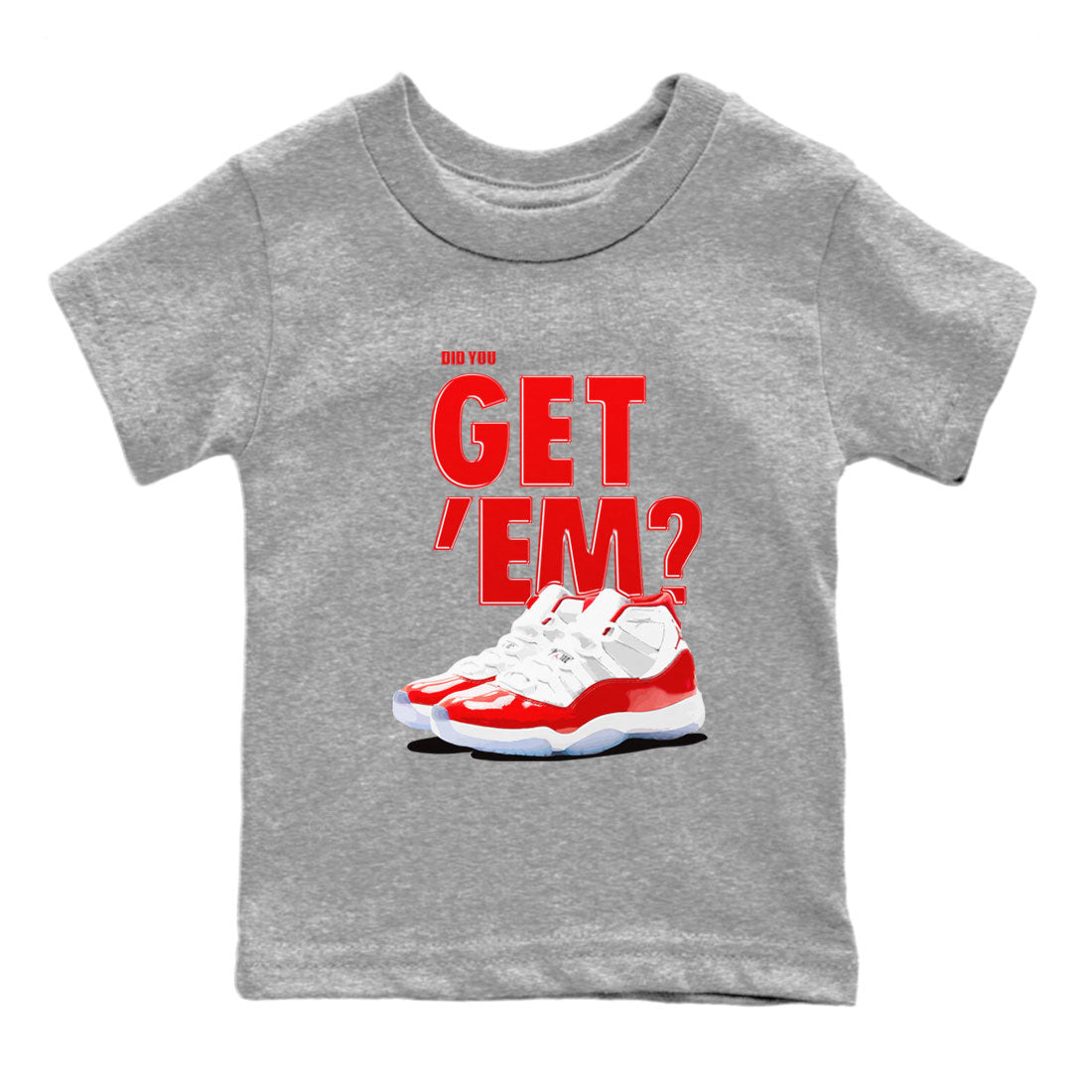 Air Jordan 11 Cherry shirt to match jordans Did You Get 'Em sneaker matching t-shirt 11s Varsity Red SNRT Sneaker Release Tees Baby Toddler Heather Grey 2 T-Shirt