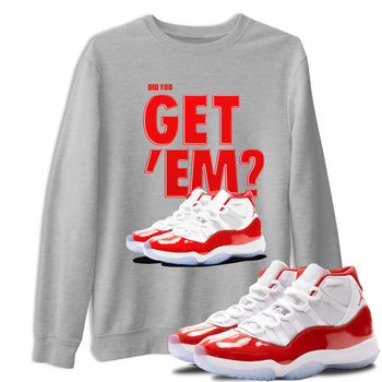 Air Jordan 11 Cherry shirt to match jordans Did You Get 'Em sneaker matching t-shirt 11s Varsity Red SNRT Sneaker Release Tees Unisex Heather Grey 1 T-Shirt
