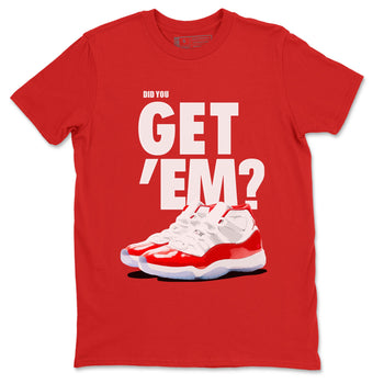 Air Jordan 11 Cherry shirt to match jordans Did You Get 'Em sneaker matching t-shirt 11s Varsity Red SNRT Sneaker Release Tees Unisex Red 2 T-Shirt