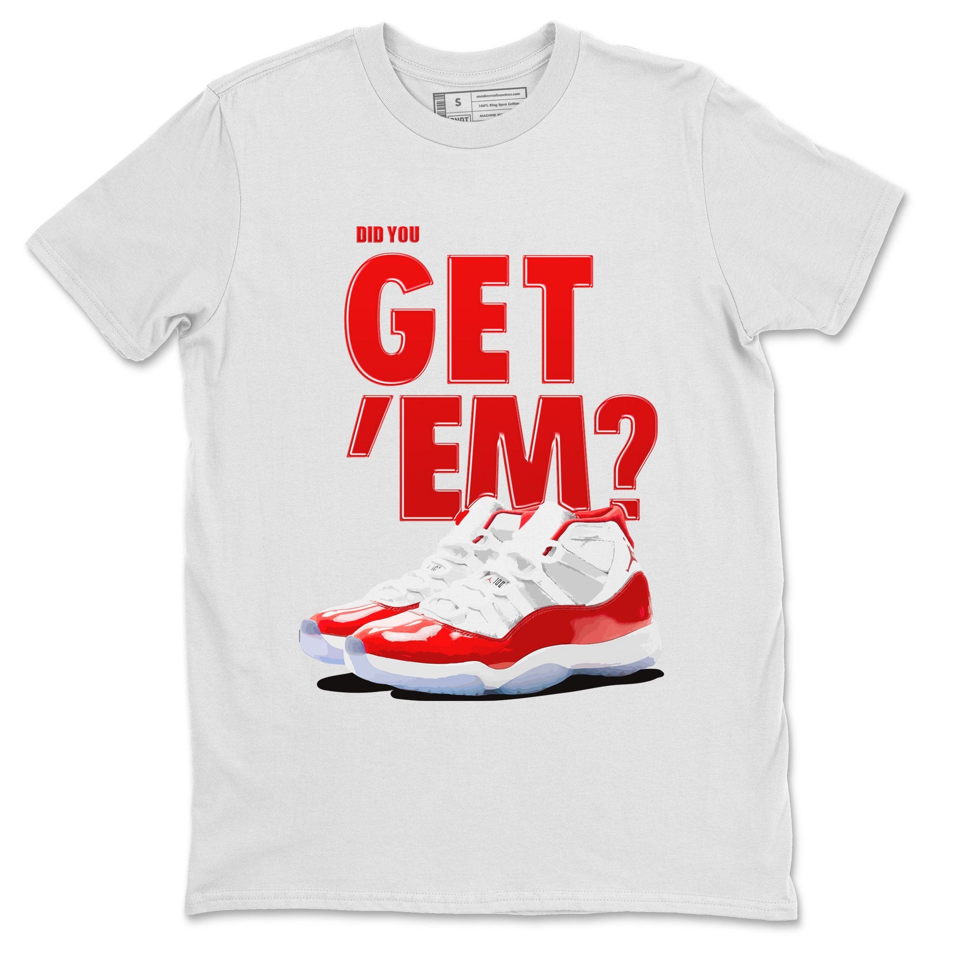 Air Jordan 11 Cherry shirt to match jordans Did You Get 'Em sneaker matching t-shirt 11s Varsity Red SNRT Sneaker Release Tees Unisex White 2 T-Shirt
