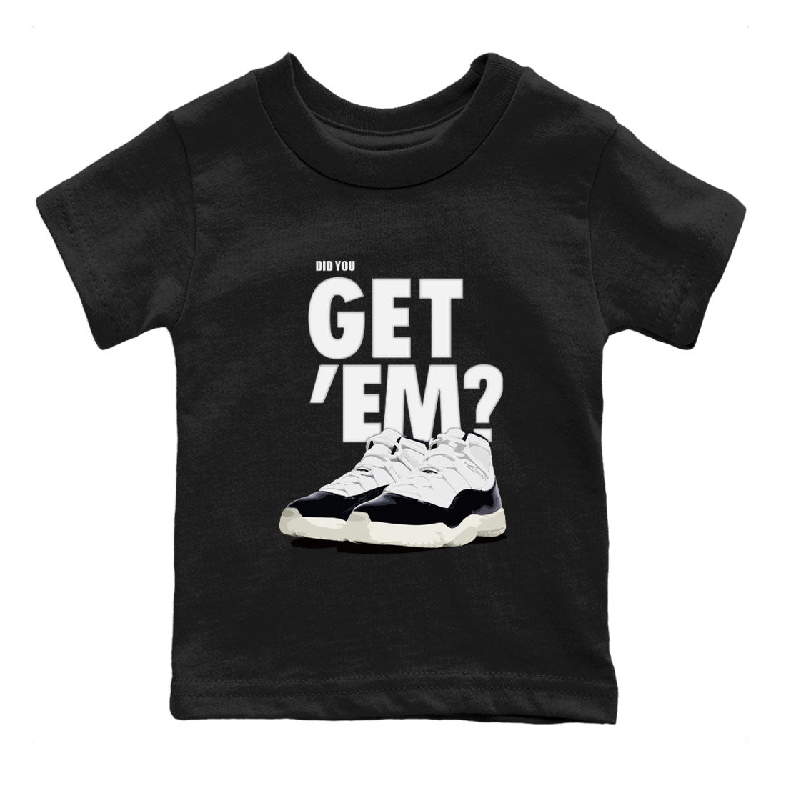 Jordan 11 Retro Gratitude shirt to match jordans Did You Get 'Em sneaker tees AJ11 Gratitude SNRT Sneaker Tees Baby Toddler Sneaker Matching Shirt Black 2 T-Shirt