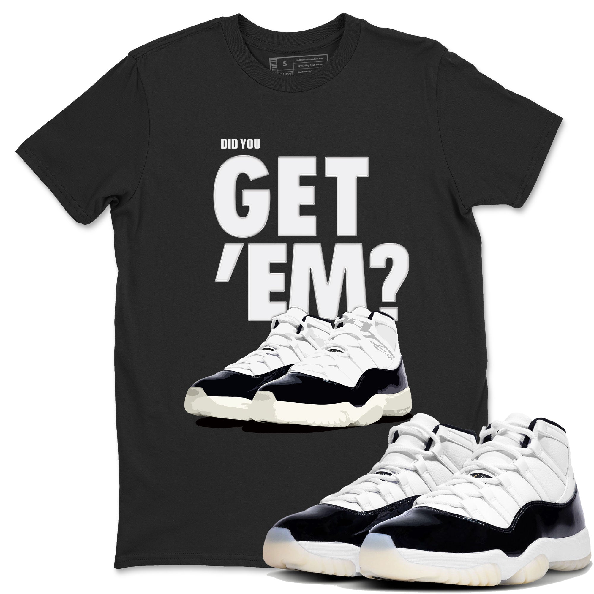 Jordan 11 Retro Gratitude shirt to match jordans Did You Get 'Em sneaker tees AJ11 Gratitude SNRT Sneaker Tees Unisex Sneaker Matching Clothes Black 1 T-Shirt