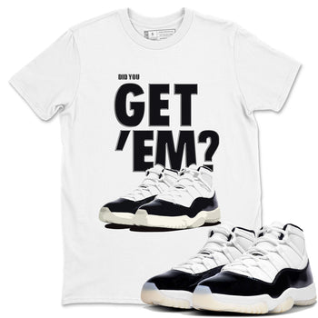 Jordan 11 Retro Gratitude shirt to match jordans Did You Get 'Em sneaker tees AJ11 Gratitude SNRT Sneaker Tees Unisex Sneaker Matching Clothes White 1 T-Shirt